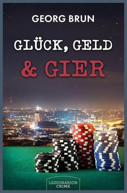 Glück, Geld & Gier - Georg Brun