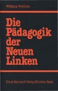 Cover-Bild zum Titel 'Die Pädagogik der Neuen Linken' von 'Wolfgang Brezinka'