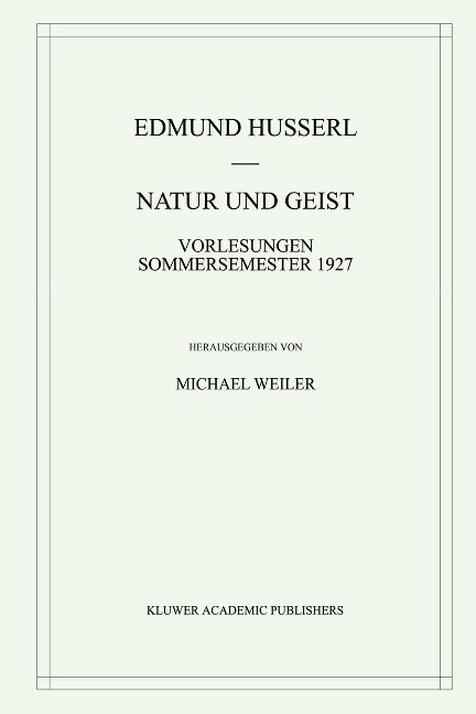 Natur und Geist - Edmund Husserl, Michael Weiler
