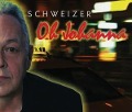 Cover-Bild zum Titel 'Schweizer - Oh Johanna (Single)' von 'Schweizer'