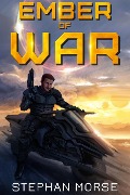Cover-Bild zum Titel 'Ember of War' von 'Stephan Morse'