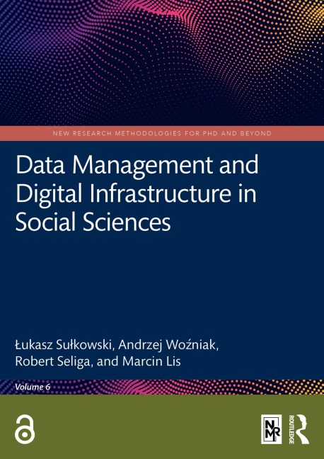 Data Management and Digital Infrastructure in Social Sciences - Lukasz Sulkowski, Marcin Lis, Robert Seliga, Andrzej Wozniak