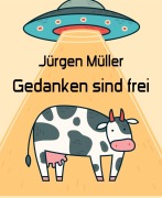 Cover-Bild zum Titel 'Gedanken sind frei' von 'Jürgen Müller'