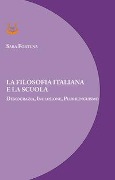 Cover-Bild zum Titel 'La filosofia italiana e la scuola. Democrazia, inclusione, plurilinguismo' von 'Sara Fortuna'