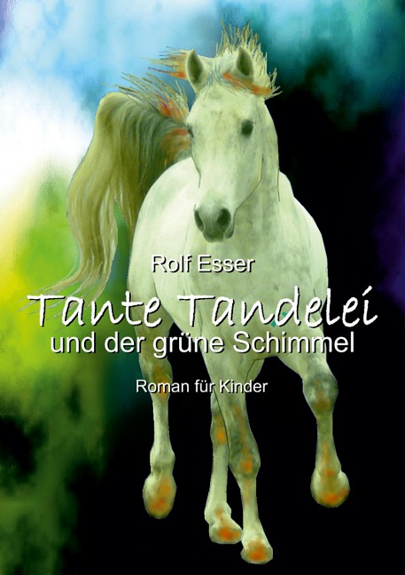 Tante Tandelei und der grüne Schimmel - Rolf Esser