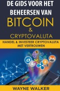 Cover-Bild zum Titel 'De gids voor het beheersen van Bitcoin & cryptovaluta' von 'Wayne Walker'