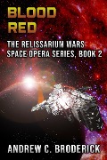 Blood Red: The Relissarium Wars Space Opera Series, Book 2 - Andrew Broderick