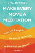 Cover-Bild zum Titel 'Make Every Move a Meditation' von 'Nita Sweeney'