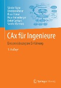 Cover-Bild zum Titel 'CAx für Ingenieure' von 'Sándor Vajna, Christian Weber, Klaus Zeman, Peter Hehenberger, Detlef Gerhard'
