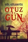 Cover-Bild zum Titel 'Otuz Gün' von 'Gül Eryüz'