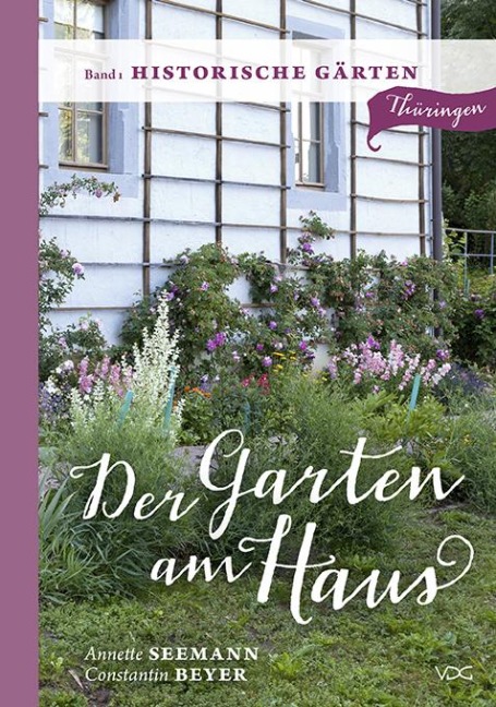 Der Garten am Haus - Historische Gärten - Annette Seemann