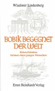 Cover-Bild zum Titel 'Bobik begegnet der Welt' von 'Wladimir Lindenberg'