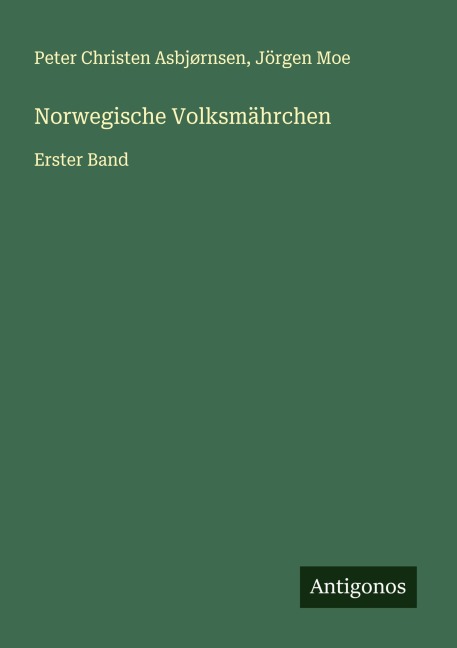 Norwegische Volksmährchen - Peter Christen Asbjørnsen, Jörgen Moe