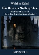 Cover-Bild zum Titel 'Das Haus am Mühlengraben' von 'Walther Kabel'
