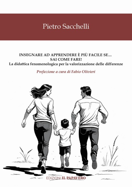 Insegnare ad apprendere è più facile se... sai come fare! La didattica fenomenologica per la valorizzazione delle differenze - Pietro Sacchelli
