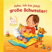 Cover-Bild zum Titel 'Juhu, ich bin jetzt große Schwester!' von 'Katja Reider'