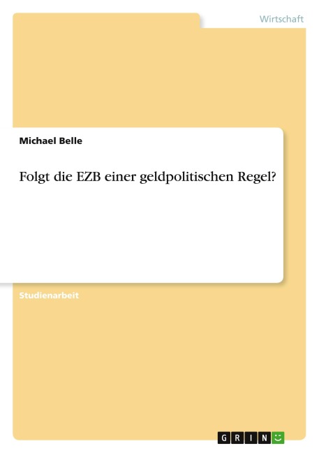Folgt die EZB einer geldpolitischen Regel? - Michael Belle
