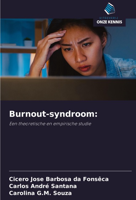 Burnout-syndroom: - Cicero Jose Barbosa Da Fonsêca, Carlos André Santana, Carolina G. M. Souza