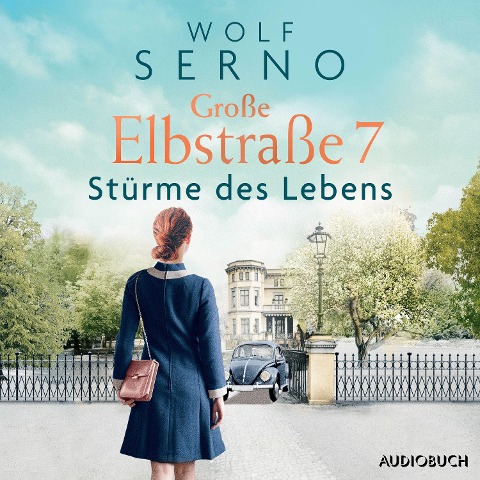 Große Elbstraße 7 (Band 3) - Stürme des Lebens - Wolf Serno