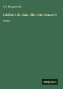 Lehrbuch der darstellenden Geometrie - F. A. Klingenfeld