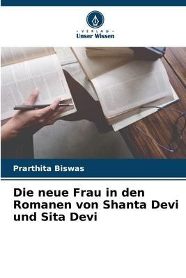 Die neue Frau in den Romanen von Shanta Devi und Sita Devi - Prarthita Biswas