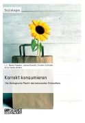 Cover-Bild zum Titel 'Korrekt konsumieren. Die ökologische Macht des bewussten Einkaufens' von 'Christin Löffler, Nadine Gehrmann, Daniel Fedders, Anna-Sophie Buhler, Janine Kowalla'