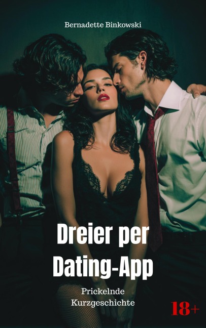 Dreier per Dating-App - Bernadette Binkowski