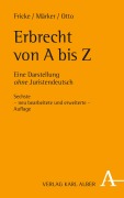 Cover-Bild zum Titel 'Erbrecht von A bis Z' von 'Weddig Fricke, Klaus Märker, Christian Otto'