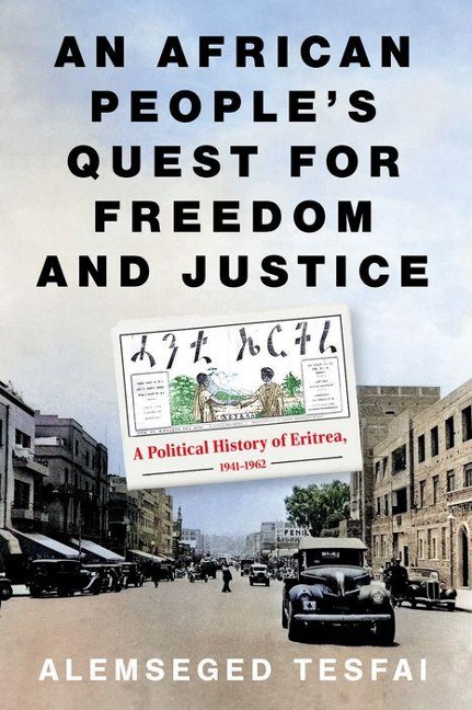 An African People's Quest for Freedom and Justice - Alemseged Tesfai
