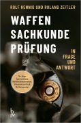 Cover-Bild zum Titel 'Waffen-Sachkunde-Prüfung' von 'Rolf Hennig'