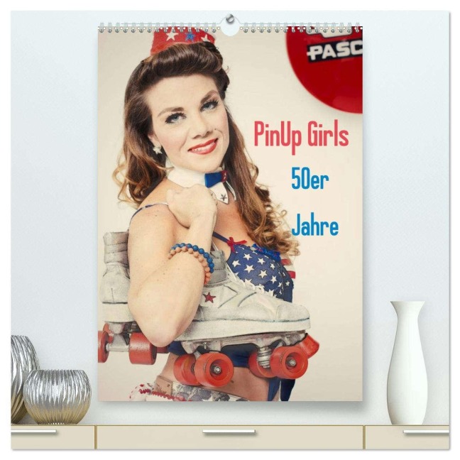 PinUp Girls 50er Jahre (hochwertiger Premium Wandkalender 2026 DIN A2 hoch), Kunstdruck in Hochglanz - Grandma Productions