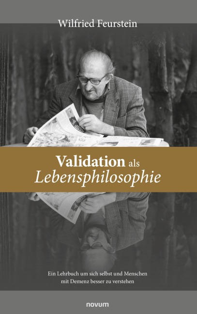 Validation als Lebensphilosophie - Wilfried Feurstein