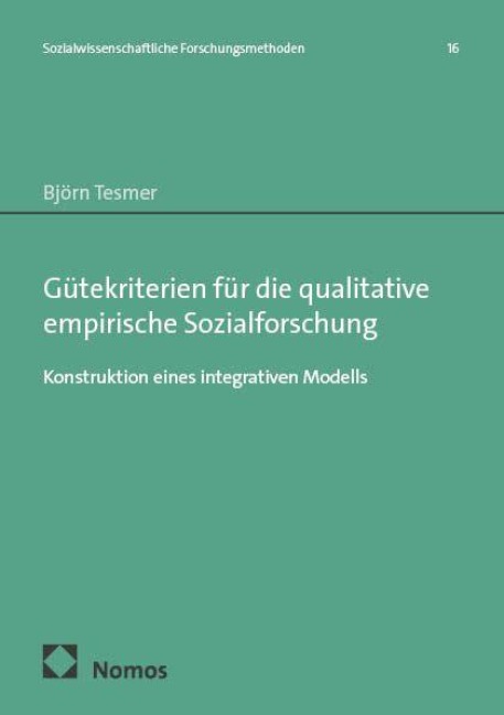 Gütekriterien für die qualitative empirische Sozialforschung - Björn Tesmer