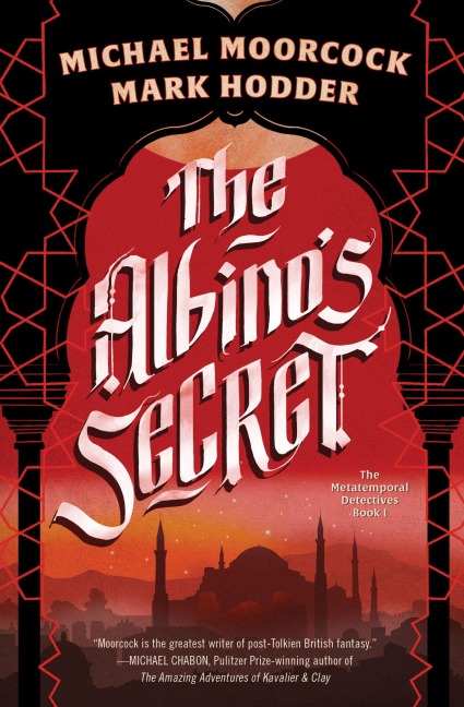 The Albino's Secret - Michael Moorcock, Mark Hodder