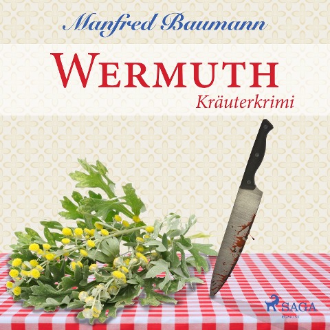 Wermuth - Kräuterkrimi (Ungekürzt) - Manfred Baumann