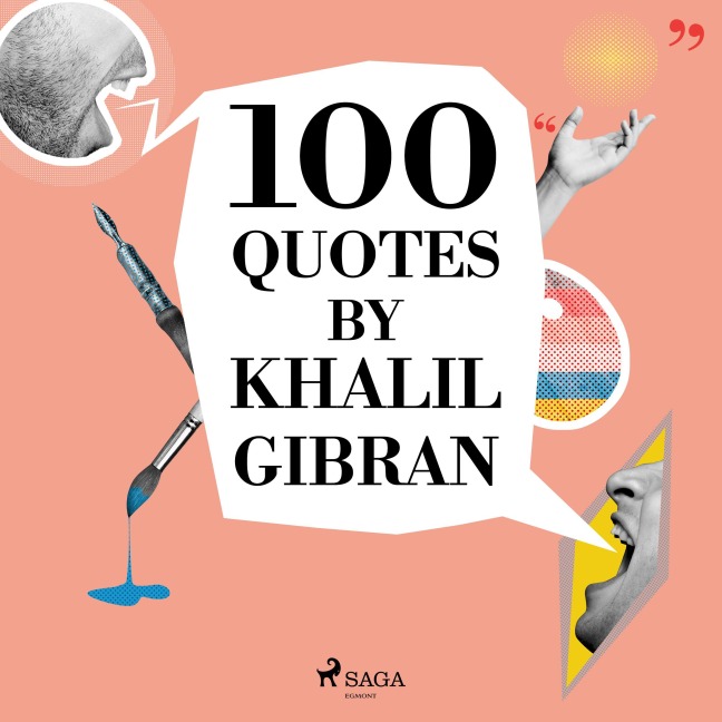 100 Quotes by Khalil Gibran - Khalil Gibran