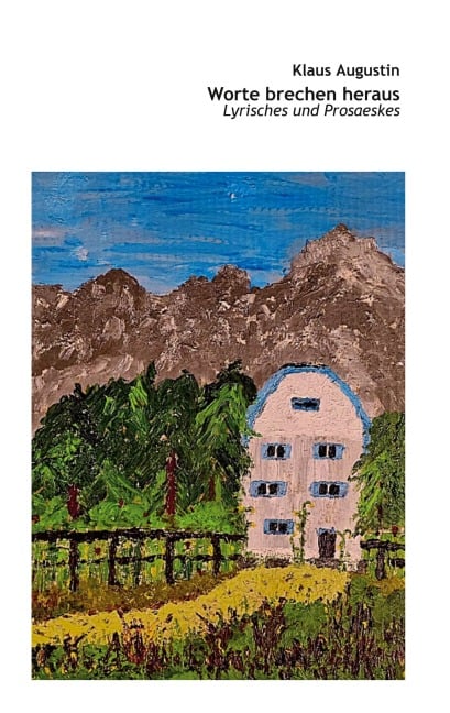 Worte brechen heraus - Klaus Augustin