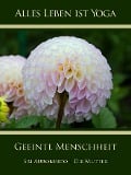 Geeinte Menschheit - Sri Aurobindo, Die (D. I. Mira Alfassa) Mutter