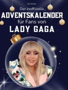 Cover-Bild zum Titel 'Der inoffizielle Adventskalender für Fans von Lady Gaga' von 'Zoe Scholz'