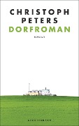 Cover-Bild zum Titel 'Dorfroman' von 'Christoph Peters'