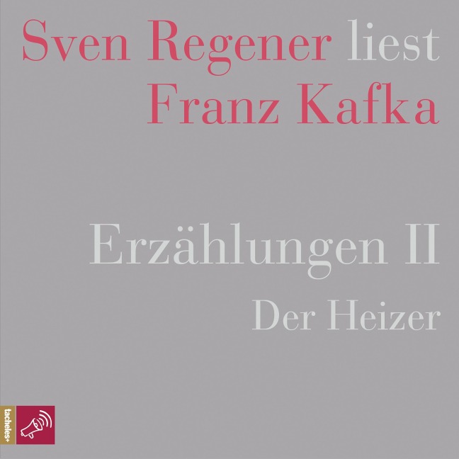 Erzählungen II - Der Heizer - Sven Regener liest Franz Kafka - Franz Kafka