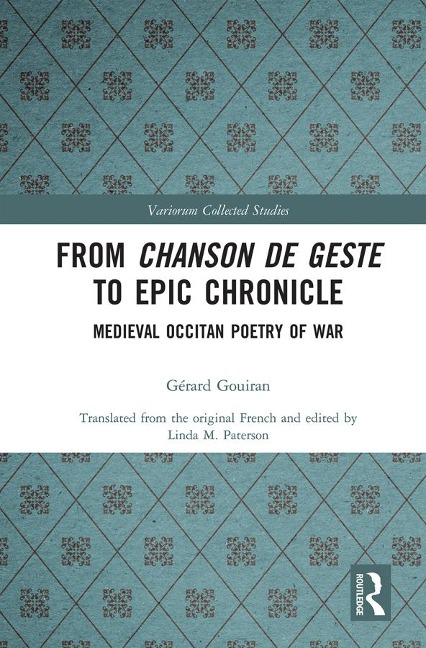 From Chanson de Geste to Epic Chronicle - Gérard Gouiran