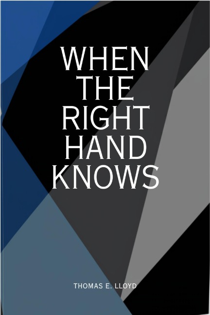 When The Right Hand Knows - Thomas E. Lloyd