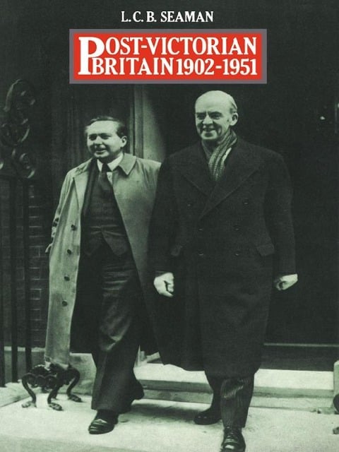 Post-Victorian Britain 1902-1951 - L. C. B. Seaman