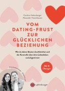 Cover-Bild zum Titel 'Vom Dating-Frust zur glücklichen Beziehung' von 'Caroline Hehenberger, Alexander Tiesenhausen'
