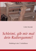 Cover-Bild zum Titel 'Schleimi, gib mir mal dein Radiergummi!' von 'Cathy Steynak'