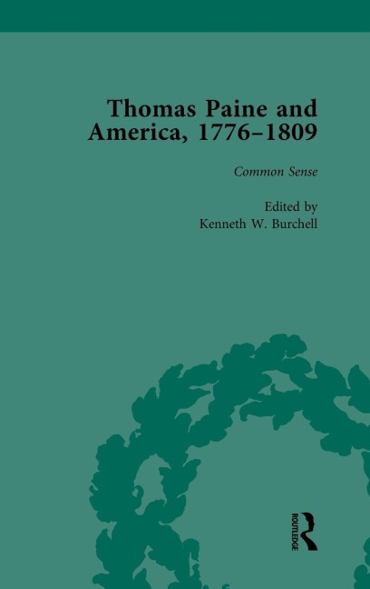Thomas Paine and America, 1776-1809 Vol 1 - Kenneth W Burchell