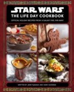 Cover-Bild zum Titel 'Star Wars: The Life Day Cookbook' von 'Jenn Fujikawa, Marc Sumerak'