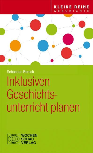 Inklusiven Geschichtsunterricht planen - Sebastian Barsch