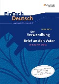 Die Verwandlung. EinFach Deutsch Unterrichtsmodelle - Franz Kafka, Elisabeth Becker